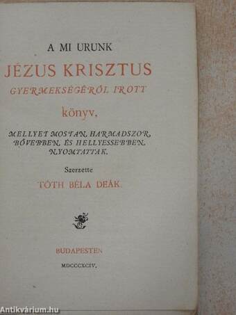 A mi Urunk Jézus Krisztus gyermekségéről irott könyv