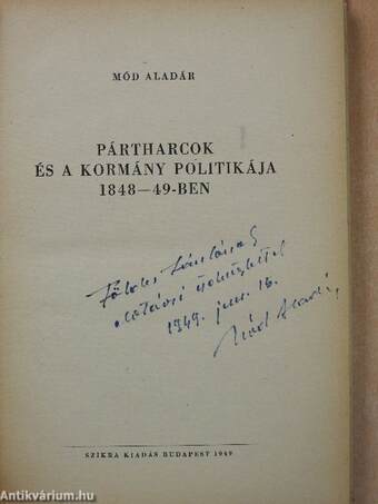 Pártharcok és a kormány politikája 1848-49-ben (dedikált példány)