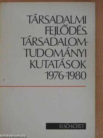 Társadalmi fejlődés, társadalomtudományi kutatások 1976-1980 I.