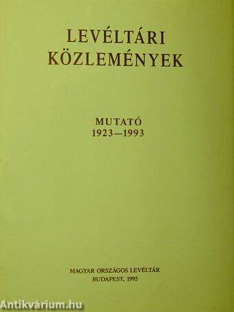 Levéltári Közlemények - Mutató 1923-1993
