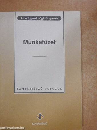 A bank gazdasági környezete - Munkafüzet