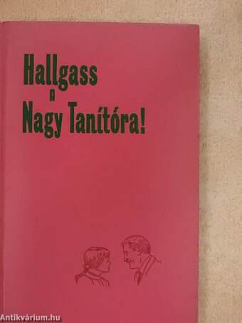 Hallgass a Nagy Tanítóra!