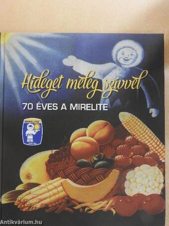 Hideget meleg szívvel - 70 éves a Mirelite