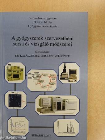 A gyógyszerek szervezetbeni sorsa és vizsgáló módszerei