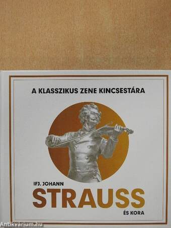 Ifj. Johann Strauss és kora - CD-vel