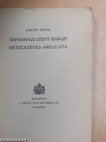 Árpádházi Szent Margit hétszázéves arculata