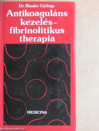 Antikoaguláns kezelés - fibrinolitikus therapia