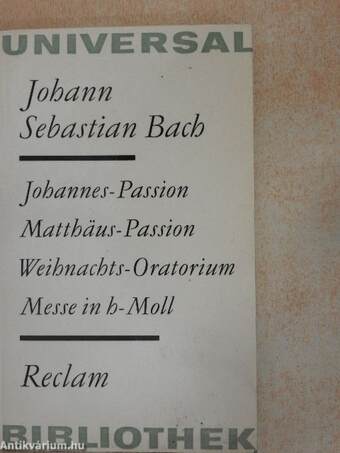 Johannes-Passion/Matthäus-Passion/Weihnachts-Oratorium/Messe in h-Moll