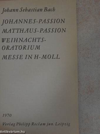 Johannes-Passion/Matthäus-Passion/Weihnachts-Oratorium/Messe in h-Moll