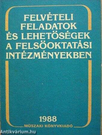 Felvételi feladatok és lehetőségek a felsőoktatási intézményekben 1988