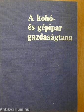 A kohó- és gépipar gazdaságtana I.