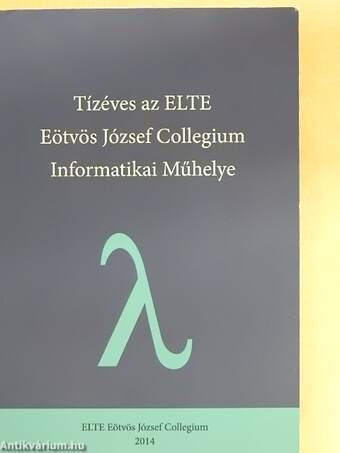 Tízéves az ELTE Eötvös József Collegium Informatikai Műhelye