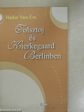 Tolsztoj és Kierkegaard Berlinben