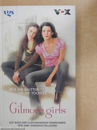 Gilmore girls - Wie die Mutter, so die Tochter