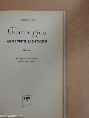 Gilmore girls - Wie die Mutter, so die Tochter