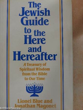The Jewish Guide to the Here and Hereafter