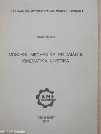 Műszaki mechanika példatár III.