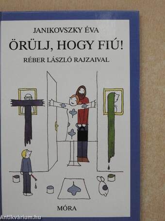 Örülj, hogy fiú!