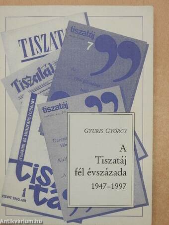 A Tiszatáj fél évszázada 1947-1997