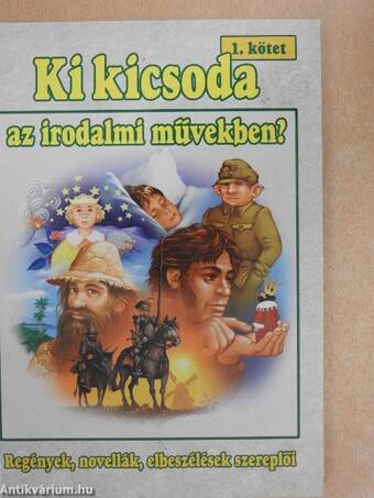 Ki kicsoda az irodalmi művekben? 1-2.