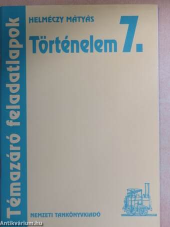 Történelem 7. - Témazáró feladatlapok