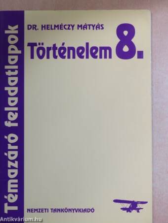 Történelem 8. - Témazáró feladatlapok