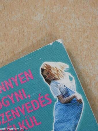 Könnyen fogyni, szenvedés nélkül