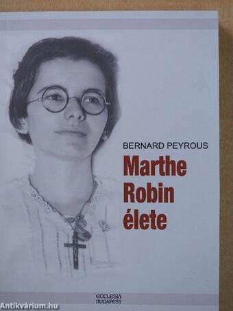 Marthe Robin élete