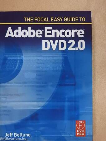 The Focal Easy Guide to Adobe Encore DVD 2.0