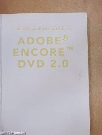 The Focal Easy Guide to Adobe Encore DVD 2.0