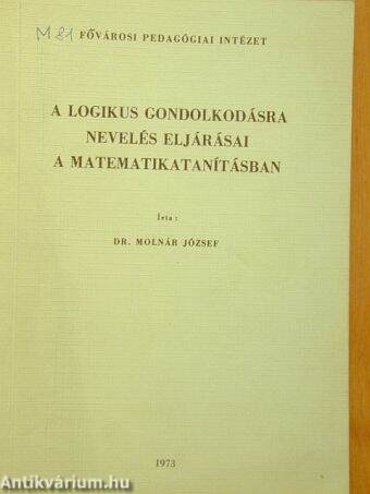 A logikus gondolkodásra nevelés eljárásai a matematikatanításban