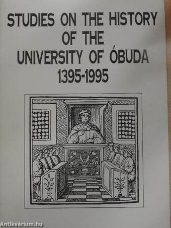 Studies on the History of the University of Óbuda 1395-1995