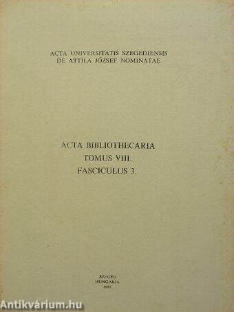 Acta Bibliothecaria Tomus VIII. Fasciculus 3.