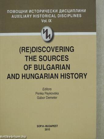 (Re)Discovering the Sources of Bulgarian and Hungarian History