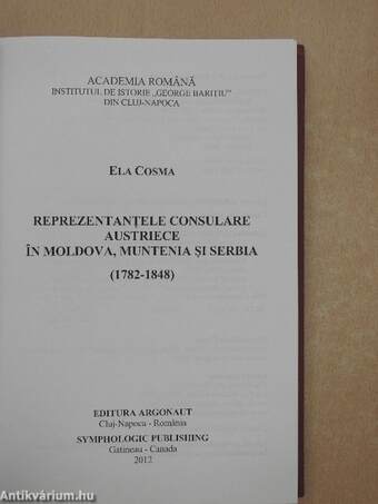 Reprezentanţele consulare Austriece în Moldova, Muntenia şi Serbia (1782 - 1848)