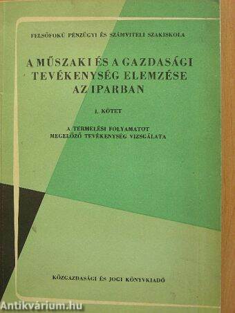 A műszaki és a gazdasági tevékenység elemzése az iparban I.