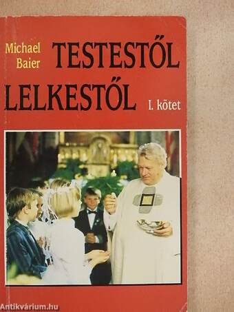 Testestől lelkestől I-II.