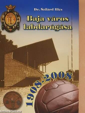 Baja város labdarúgása 1908-2008