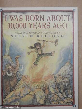 I Was Born About 10,000 Years Ago