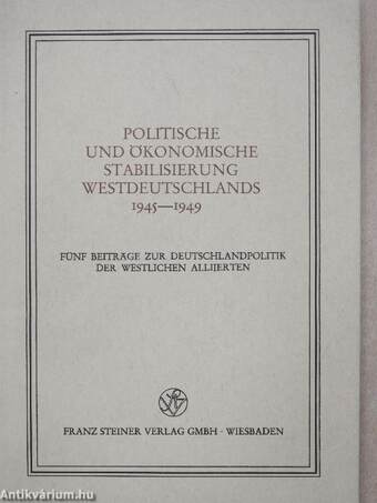 Politische und Ökonomische Stabilisierung Westdeutschlands 1945-1949