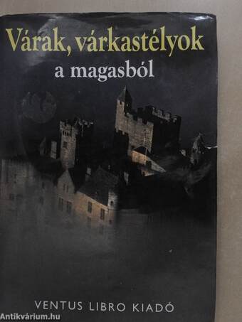 Várak, várkastélyok a magasból