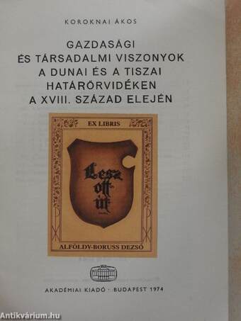 Gazdasági és társadalmi viszonyok a dunai és a tiszai határőrvidéken a XVIII. század elején