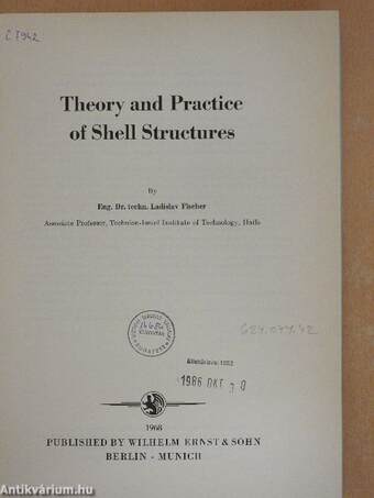 Theory and Practice of Shell Structures