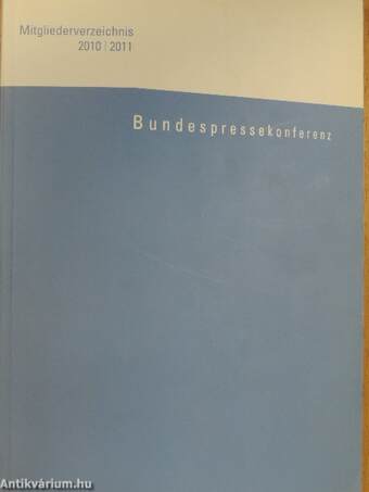 Bundespressekonferenz e. V. Mitgliederverzeichnis 2010/2011