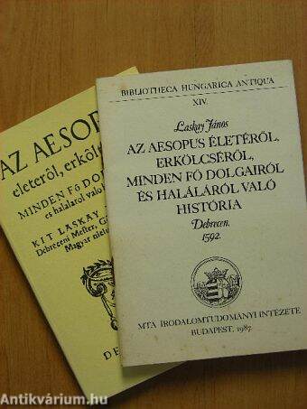 Az Aesopus eleteről, erköltseröl. Minden fő dolgairol es halalarol valo hiftoria/Az Aesopus életéről, erkölcséről, minden fő dolgairól és haláláról való história