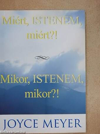 Miért, Istenem, miért?!/Mikor, Istenem, mikor?!