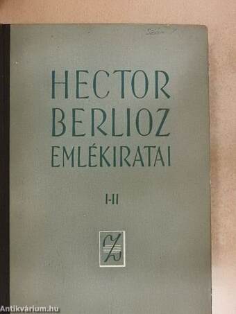 Hector Berlioz emlékiratai I-II.