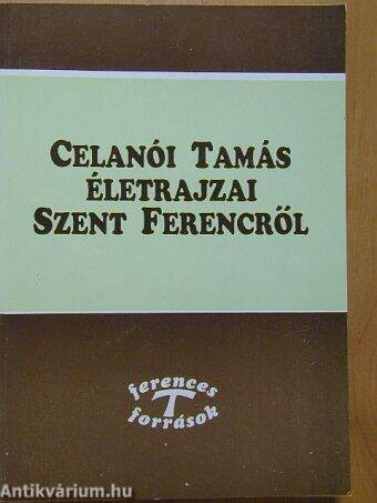 Celanói Tamás életrajzai Szent Ferencről