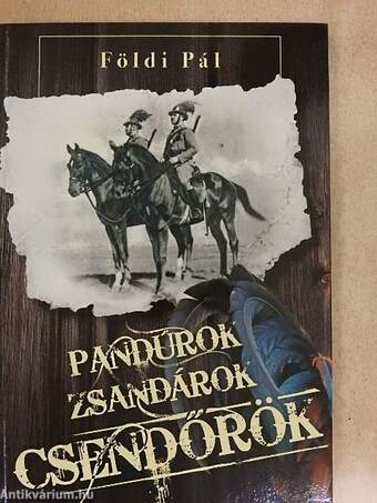 Pandúrok, zsandárok, csendőrök