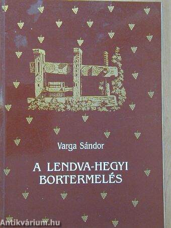 A Lendva-hegyi bortermelés